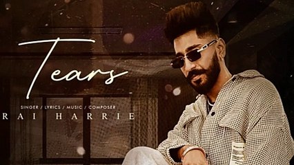Tears_Full Audio_Rai Harrie_New Punjabi Songs 2023 Latest This Week_Punjabi Sad Songs Latest