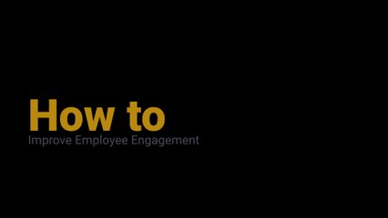 How to Improve Employee Engagement