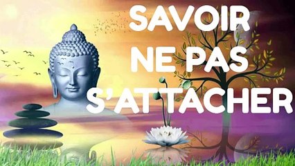 SAVOIR NE PAS S’ATTACHER