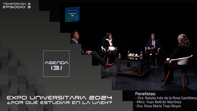 T5 Ep.3 - Agenda 13.1 | Expo Universitaria 2024 ¿por qué estudiar en la UAEH?