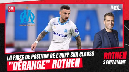 OM : Clauss ? La prise de position de l'UNFP "dérange" Rothen