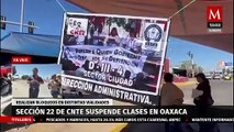 Maestros de CNTE realizan bloqueos en distintos puntos en Oaxaca