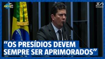 Moro: “Os presídios devem  sempre ser aprimorados”