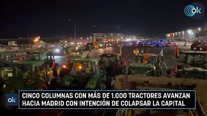Cinco columnas con más de 1.000 tractores avanzan hacia Madrid con intención de colapsar la capital