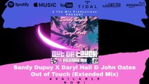 Sandy Dupuy X Daryl Hall & John Oates - Out of Touch (Extended Mix) [Official Audio]