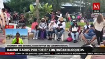 Damnificados por Huracán Otis bloquean vialidades en Guerrero por falta de apoyos