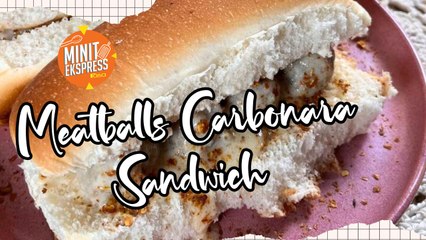 Meatballs Carbonara Sandwich, Hidangan Minum Petang Yang Enak