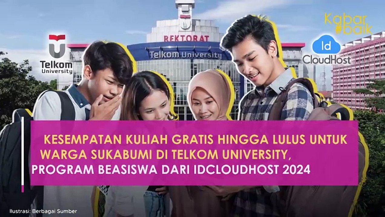 KESEMPATAN KULIAH GRATIS HINGGA LULUS UNTUK WARGA SUKABUMI DI TELKOM UNIVERSITY, PROGRAM BEASISWA DARI IDCLOUDHOST 2024