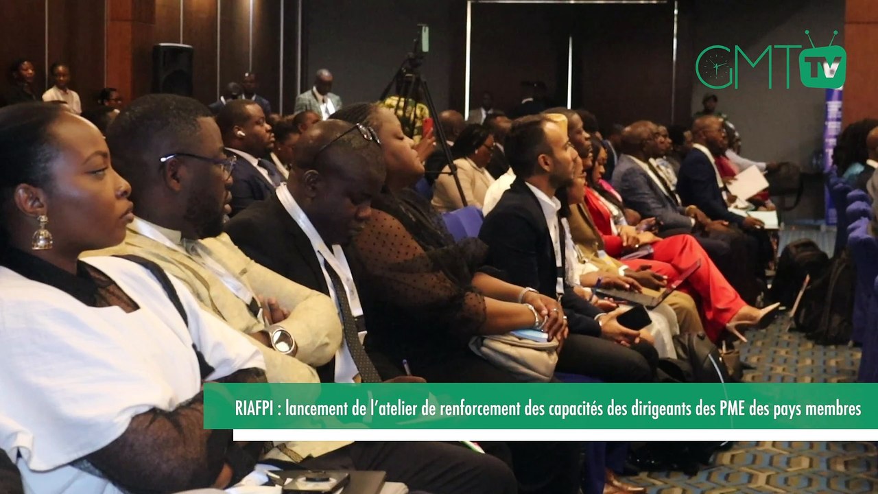 [#Reportage] RIAFPI : lancement de l’atelier de renforcement des capacités des PME des pays membre