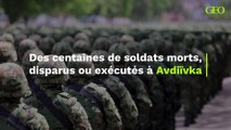 Des centaines de soldats morts, disparus ou exécutés à Avdiïvka