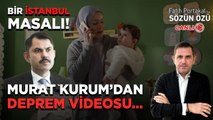 BİR İSTANBUL MASALI! MURAT KURUM’DAN DEPREM VİDEOSU...