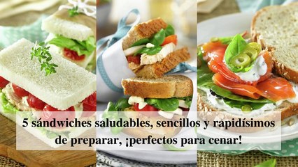 5 sándwiches saludables, sencillos y rapidísimos de preparar, ¡perfectos para cenar!