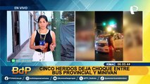 Cinco heridos dejan choque entre bus interprovincial y minivan en El Rímac