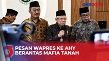 AHY Dilantik jadi Menteri ATR/BPN, Wapres: Berantas Mafia Tanah