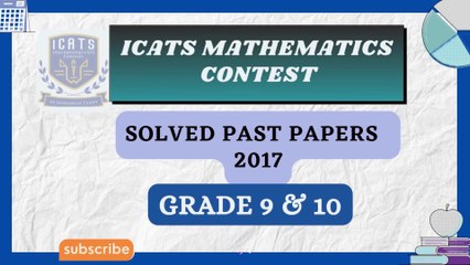 International Math Contest  Grade 9 & 10 (ICATS 2017)
