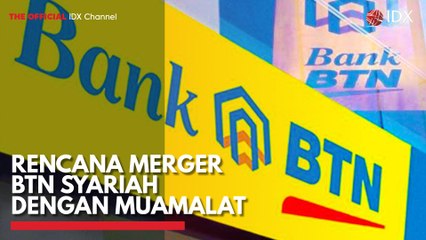 Rencana Merger BTN Syariah dengan Muamalat