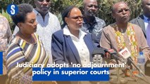 Judiciary adopts 'no adjournment' policy in superior courts