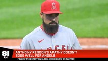 Anthony Rendon's Apathy Doesn't Bode Well for Angels