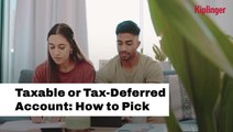 What Is A Taxable Or Tax-Deferred Account?