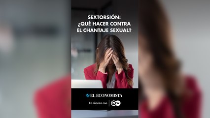 Sextorsión: ¿Qué hacer contra el chantaje sexual?