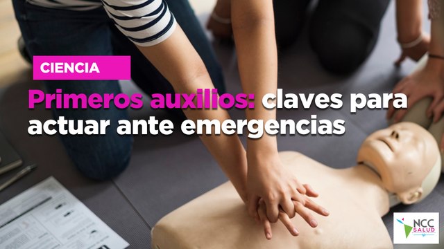 Primeros auxilios: claves para actuar ante emergencias