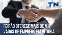 Feirão oferece mais de mil vagas de emprego em Vitória