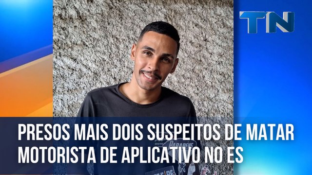 Presos mais dois suspeitos de matar motorista de aplicativo no ES