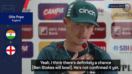 Pope teases the possibility of Stokes bowling against India