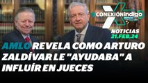 AMLO revela complicidad con Arturo Zaldívar I Reporte Indigo