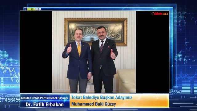 Yeniden Refah Partisi Lideri Erbakan: Tokat Belediye Başkan Adayımız Muhammed Baki Güzey