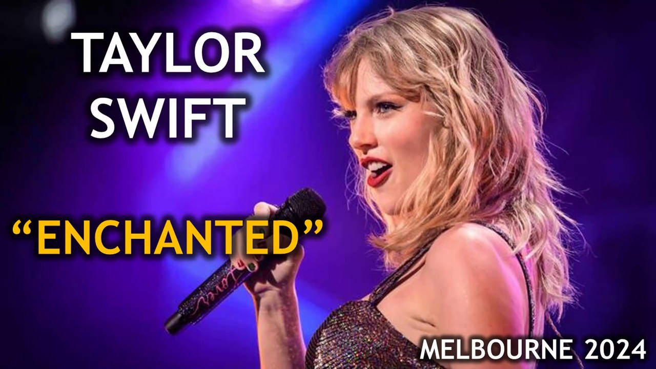 Taylor Swift - Enchanted | Melbourne 2024