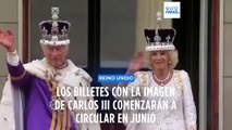 Los primeros billetes con la imagen del rey Carlos III circularán en Reino Unido a partir de junio