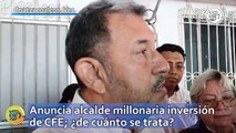 Anuncia alcalde de Coatzacoalcos millonaria inversión de CFE; ¿de cuánto se trata?