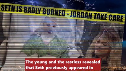 CBS Young And the Restless Seth is badly burned from the prison fire - Jordan ta