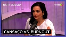 Izabella Camargo comenta a diferença entre cansaço e Burnout