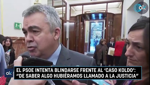 El PSOE intenta blindarse frente al 'caso Koldo': De saber algo hubiéramos llamado a la Justicia