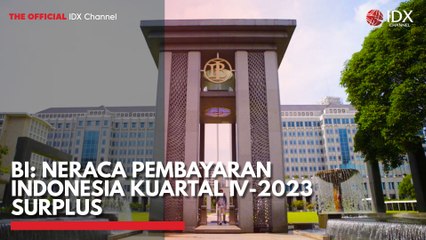 BI: Neraca Pembayaran Indonesia Kuartal IV-2023 Surplus