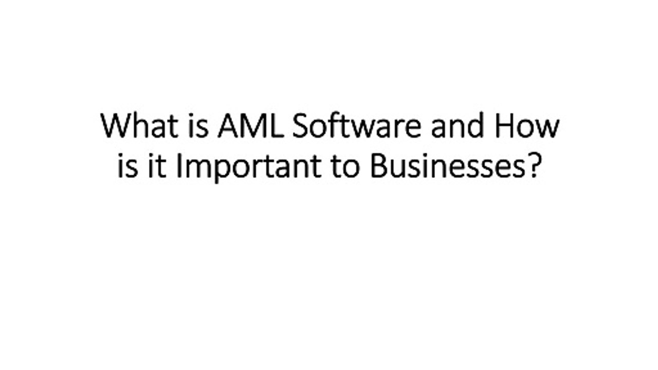 What is AML Software and How is it video