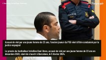Dani Alves, ex-joueur du PSG, condamné à la prison pour le viol d'une jeune femme : la sentence dévoilée