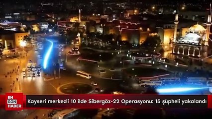 Kayseri merkezli 10 ilde Sibergöz-22 Operasyonu: 15 şüpheli yakalandı