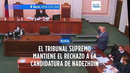 El Tribunal Supremo ruso mantiene el rechazo a la candidatura de Nadezhdin