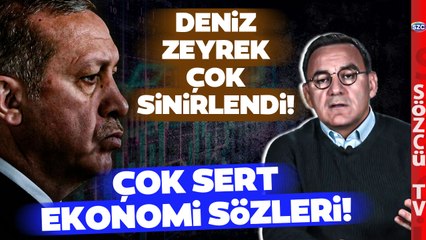 Deniz Zeyrek'ten Erdoğan'a Salvolar! İktidara Zehir Zemberek Ekonomi Eleştirisi