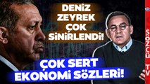 Deniz Zeyrek'ten Erdoğan'a Salvolar! İktidara Zehir Zemberek Ekonomi Eleştirisi