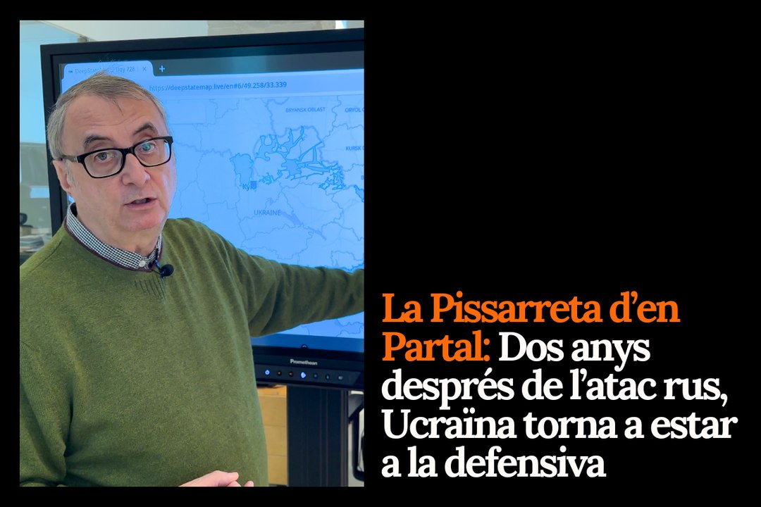 La Pissarreta d'en Partal: Dos anys després de l'atac rus, Ucraïna torna a estar a la defensiva