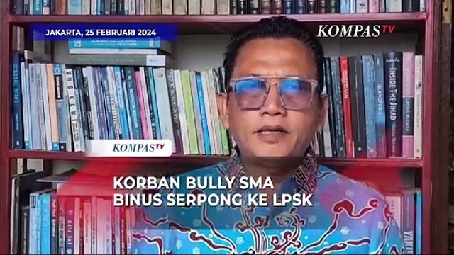 Orang Tua Korban Bullying Siswa SMA Binus Serpong Ajukan Permohonan Perlindungan ke LPSK
