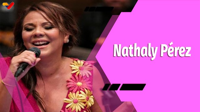 Sin Etiqueta | Nathaly Pérez, una vida rodeada de éxitos
