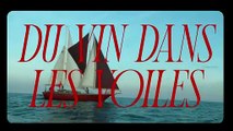 Du Vin dans les Voiles - Tráiler