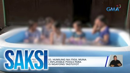 Task Force El Niño, humiling na itigil muna ang paggamit ng inflatable pools | Saksi