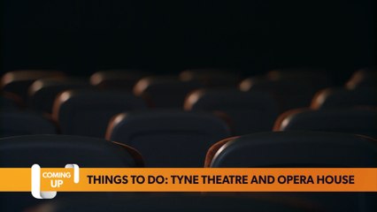Tyne Theatre and Opera House: What’s on in the upcoming months
