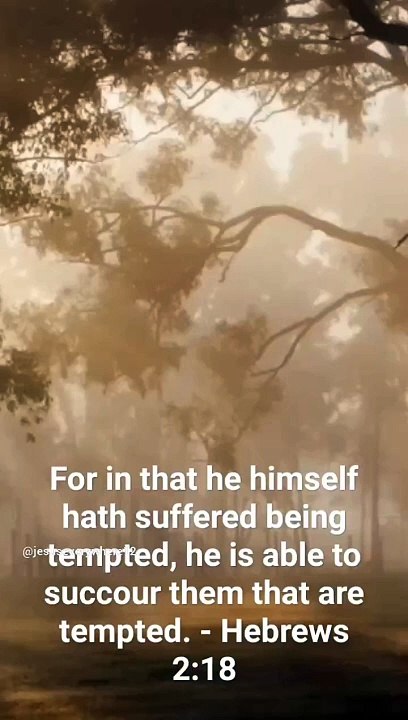 For in that he himself hath suffered being tempted, he is able to succour Amen #jesus